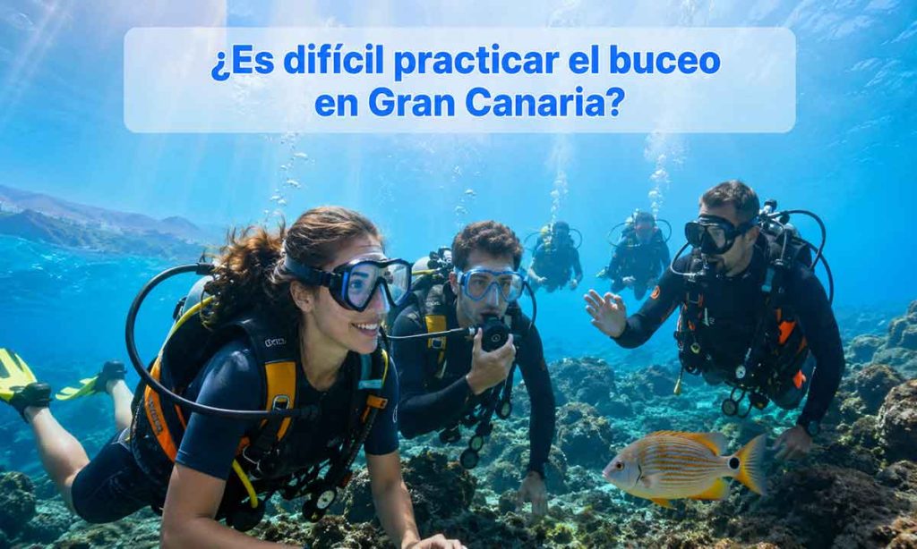¿Es difícil practicar el buceo en Gran Canaria? 