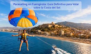 Parasailing en Fuengirola Guía Definitiva para Volar sobre la Costa del Sol