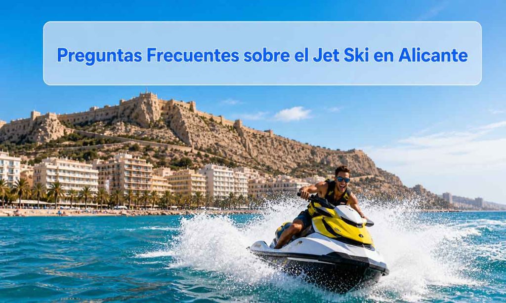 Preguntas Frecuentes sobre el Jet Ski en Alicante