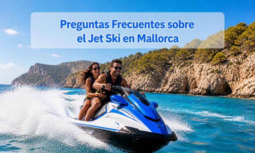 Preguntas Frecuentes sobre el Jet Ski en Mallorca
