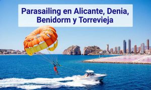 Parasailing en Denia,Benidorm y Torrevieja: vive la experiencia mediterránea