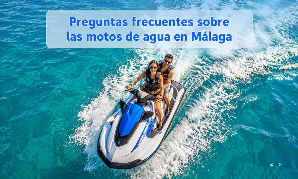 preguntas sobre las motos de agua en malaga